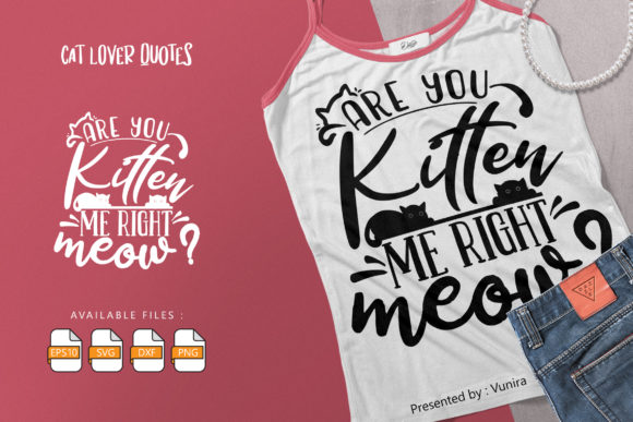 Are You Kitten Me Right
