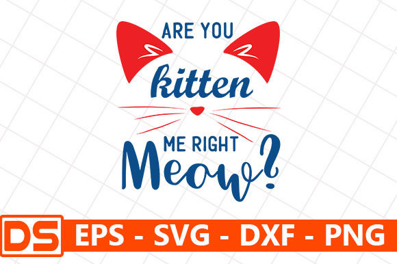 Are You Kitten Me Right Now