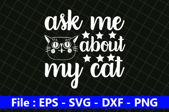 Cat Design, Ask Me About My Cat