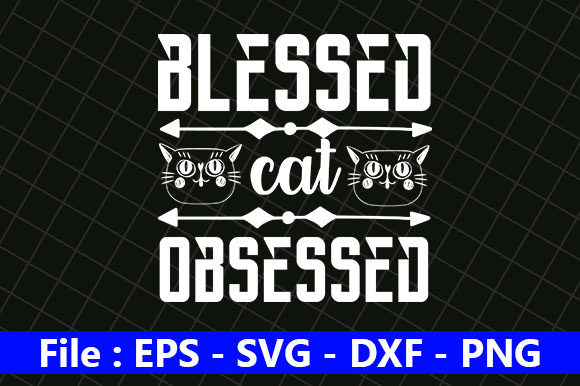 Cat Design, Blessed Cat Obsessed