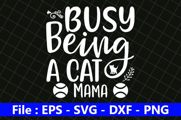 Cat Design, Busy Being a Cat Mama