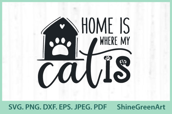 Cat Quotes Home is Where My Cats is