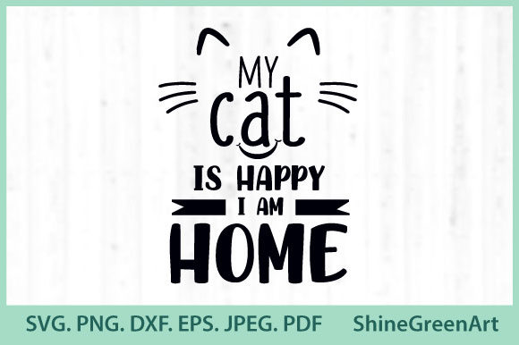 Cat Quotes - My Cat is Happy I Am Home