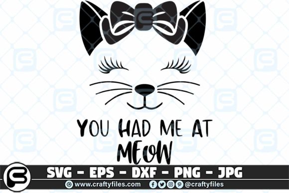 Cat You Had Me at MEOW SVG Cut File